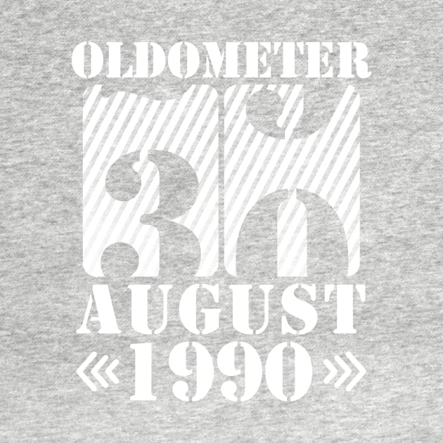 Oldometer 30 Years Old Was Born In August 1990 Happy Birthday To Me You by DainaMotteut